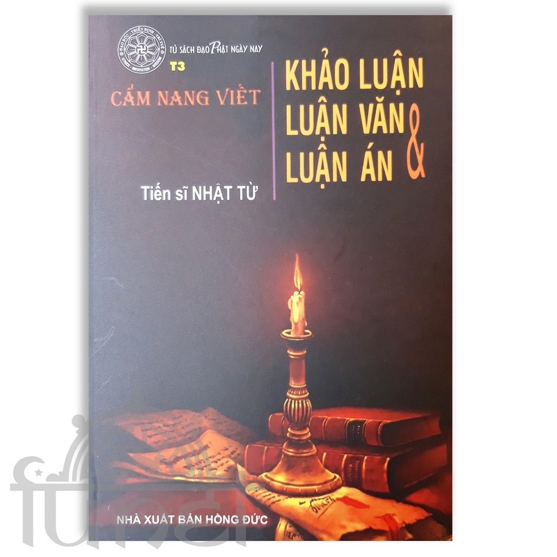 Cẩm Nang Viết Khảo Luận, Luận Văn Và Luận Án - Thích Nhật Từ (Đạo Phật Ngày Nay)